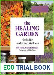 The Healing Garden Herbs for Health and Wellness