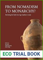 From Nomadism to Monarchy? Revisiting the Early Iron Age Southern Levant