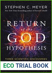 Return of the God Hypothesis Three Scientific Discoveries That Reveal the Mind Behind the Universe