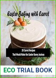 Easter Baking with Carrot 20 Carrot RecipesThat Would Make the Easter Bunny Jealous