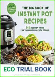 The Big Book of Instant Pot Recipes 240 Must-Try Dishes for Your Multi-Function Cooker