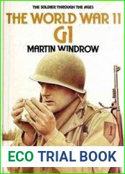 The World War II GI (The Soldier Through the Ages)