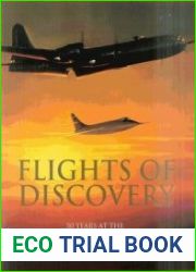 Flights of Discovery 50 Years at the Nasa Dryden Flight Research Center