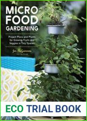 Micro Food Gardening Project plans and plants for growing fruits and veggies in tiny spaces