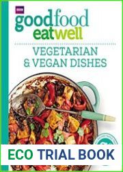 Good Food Eat Well Vegetarian and Vegan Dishes