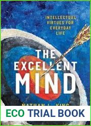 The Excellent Mind Intellectual Virtues for Everyday Life