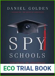 Spy Schools How the CIA, FBI, and Foreign Intelligence Secretly Exploit America|s Universities