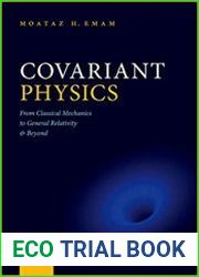 Covariant Physics From Classical Mechanics To General Relativity And Beyond