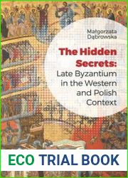 The Hidden Secrets. Late Byzantium in the Western and Polish Context