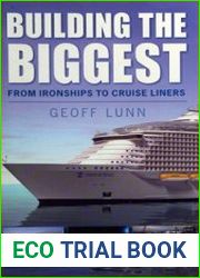 Building the Biggest From Ironships to Cruise Liners