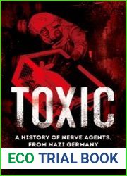 Toxic A History Of Nerve Agents, From Nazi Germany To Putin’s Russia