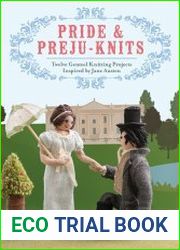 Pride & Preju-knits 12 Genteel Knitting Projects Inspired by Jane Austen