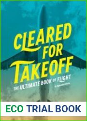 Cleared for Takeoff The Ultimate Book of Flight