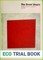 The Great Utopia The Russian and Soviet Avant-Garde, 1915—1932