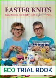 Easter Knits Eggs, Bunnies, and Chicks with a Fabulous Twist