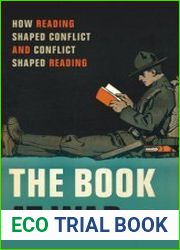 The Book at War How Reading Shaped Conflict and Conflict Shaped Reading