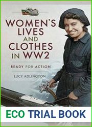 Women|s Lives and Clothes in WW2 Ready for Action