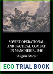 Soviet Operational and Tactical Combat in Manchuria, 1945 August Storm