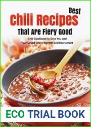 Best Chili Recipes That Are Fiery Good Chili Cookbook to Give You and Your Loved One|s Warmth and Excitement