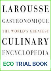 Larousse Gastronomique The World|s Greatest Culinary Encyclopedia