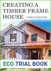 Creating a Timber Frame House A Step by Step Guide