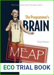 The Programmer|s Brain What every programmer needs to know about cognition (MEAP) V3