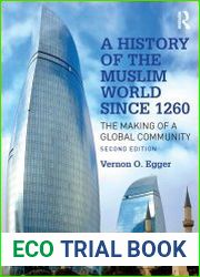 A History of the Muslim World since 1260 The Making of a Global Community