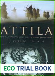 Attila The Barbarian King Who Challenged Rome