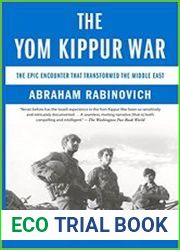 The Yom Kippur War The Epic Encounter That Transformed the Middle East