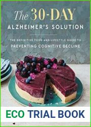 The 30-Day Alzheimer|s Solution The Definitive Food and Lifestyle Guide to Preventing Cognitive Decline