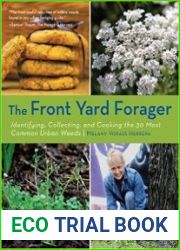 Front Yard Forager Identifying, Collecting, and Cooking the 30 Most Common Urban Weeds
