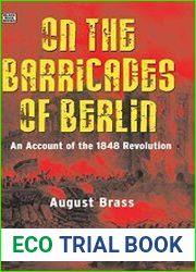 On the Barricades of Berlin An Account of the 1848 Revolution