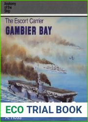 The Escort Carrier Gambier Bay (Anatomy of the Ship)