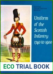 Uniform of the Scottish Infantry 1740 to 1900