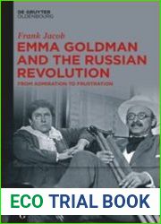 Emma Goldman and the Russian Revolution. From Admiration to Frustration