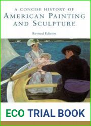 A concise history of American painting and sculpture