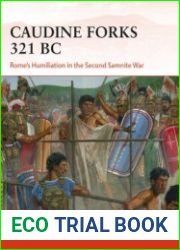 Caudine Forks 321 BC Rome’s Humiliation in the Second Samnite War (Osprey Campaign 322)