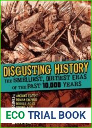 Disgusting History The Smelliest, Dirtiest Eras of the Past 10,000 Years