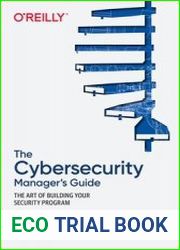 The Cybersecurity Manager|s Guide The Art of Building Your Security Program