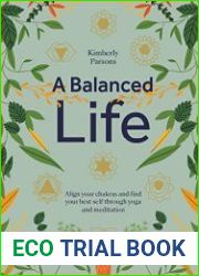 A Balanced Life Align your chakras and find your best self through yoga and meditation