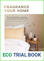 Fragrance Your Home The Essential Guide to Enhancing Your Living Space with Natural Scent
