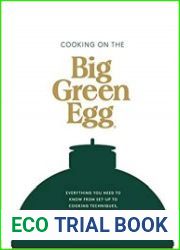 Cooking on the Big Green Egg