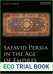 Safavid Persia in the Age of Empires