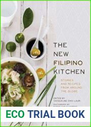 The New Filipino Kitchen Stories and Recipes from around the Globe