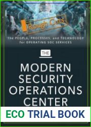 The Modern Security Operations Center (Rough Cuts)