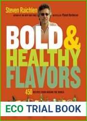 Bold & Healthy Flavors 450 Recipes from Around the World