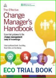 The Effective Change Manager|s Handbook Essential Guidance to the Change Management Body of Knowledge