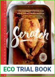 Scratch Home Cooking for Everyone Made Simple, Fun, and Totally Delicious