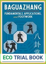 Baguazhang Fundamentals, Applications, and Footwork