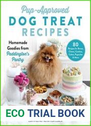 Pup-Approved Dog Treat Recipes 80 Homemade Goodies from Paddington|s Pantry